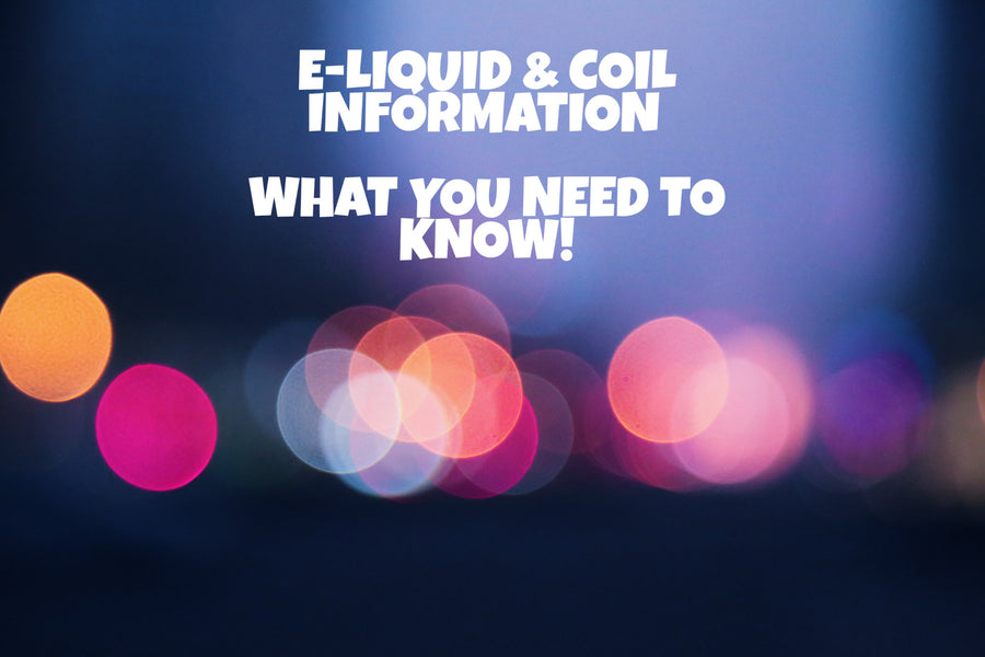 Information About E-liquid & Coils